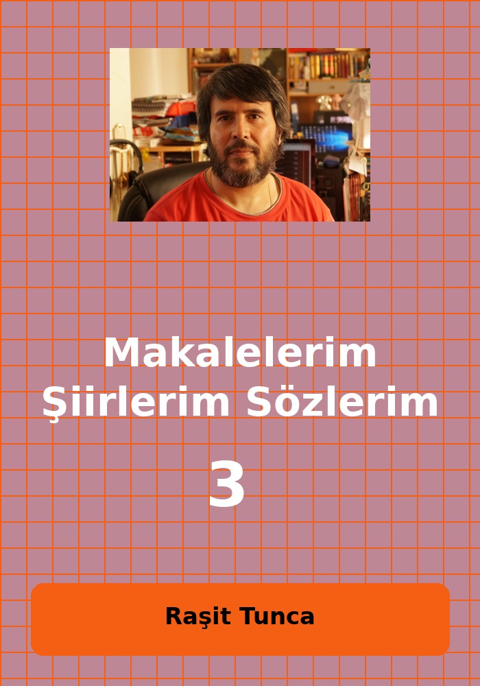Makalelerim Şiirlerim Sözlerim 3